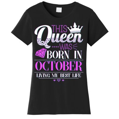 This Queen Was Born In October Living My Best Life Women's T-Shirt