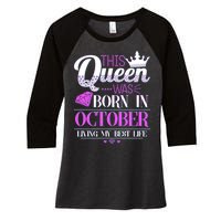 This Queen Was Born In October Living My Best Life Women's Tri-Blend 3/4-Sleeve Raglan Shirt