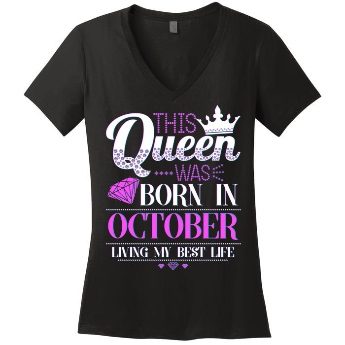 This Queen Was Born In October Living My Best Life Women's V-Neck T-Shirt