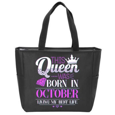 This Queen Was Born In October Living My Best Life Zip Tote Bag