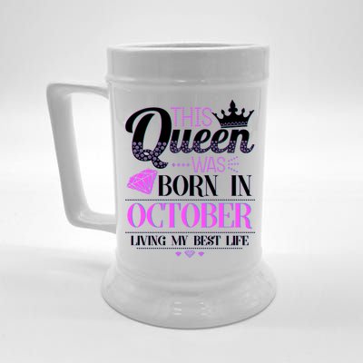 This Queen Was Born In October Living My Best Life Beer Stein