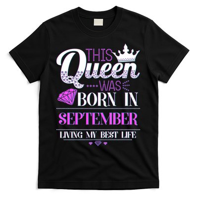 This Queen Was Born In September Living My Best Life T-Shirt