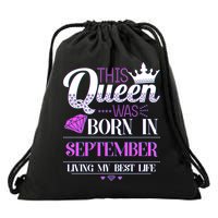 This Queen Was Born In September Living My Best Life Drawstring Bag