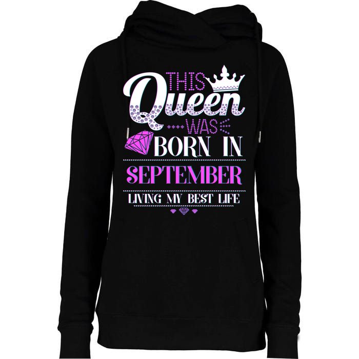 This Queen Was Born In September Living My Best Life Womens Funnel Neck Pullover Hood