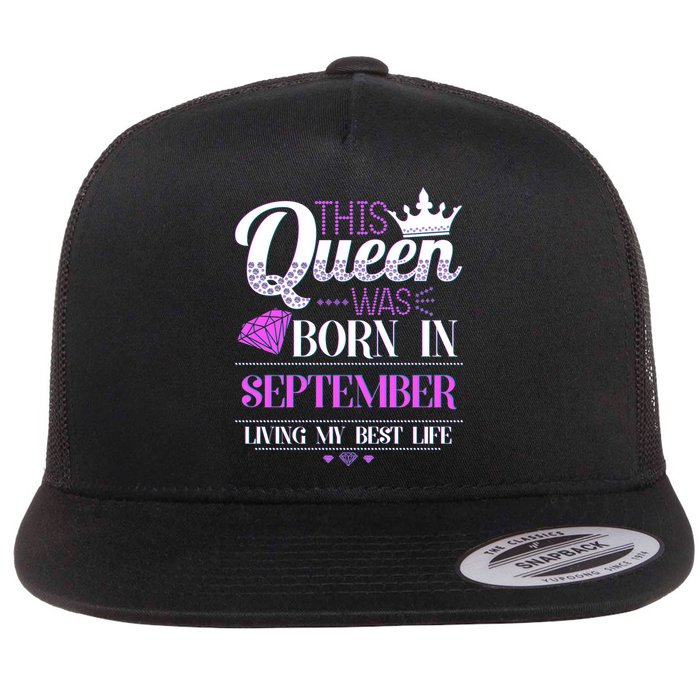 This Queen Was Born In September Living My Best Life Flat Bill Trucker Hat