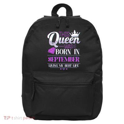 This Queen Was Born In September Living My Best Life 16 in Basic Backpack