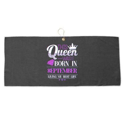 This Queen Was Born In September Living My Best Life Large Microfiber Waffle Golf Towel