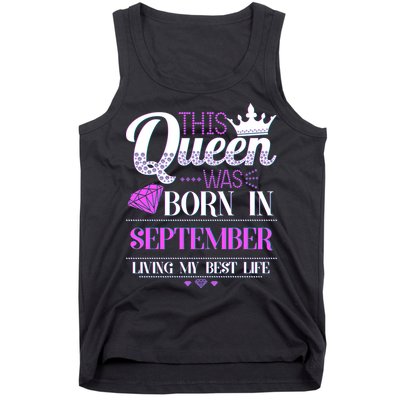 This Queen Was Born In September Living My Best Life Tank Top