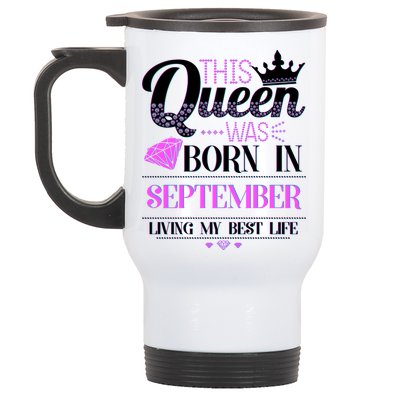 This Queen Was Born In September Living My Best Life Stainless Steel Travel Mug