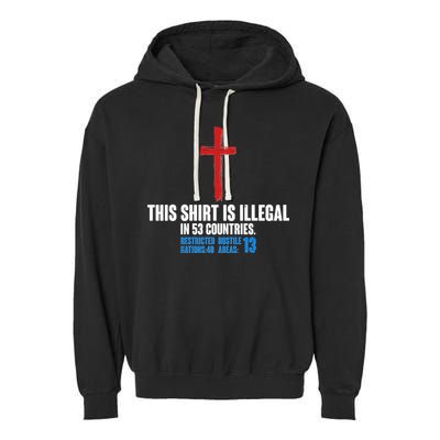 This Shirt Is Illegal In 53 Countries Restricted Nations 40 Hostile Areas 13 Garment-Dyed Fleece Hoodie