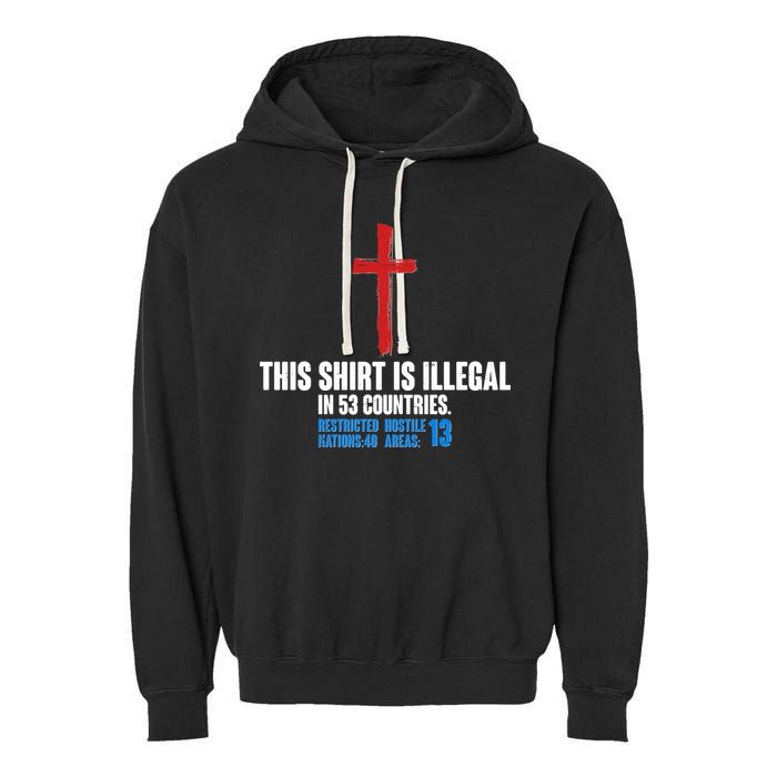 This Shirt Is Illegal In 53 Countries Restricted Nations 40 Hostile Areas 13 Garment-Dyed Fleece Hoodie