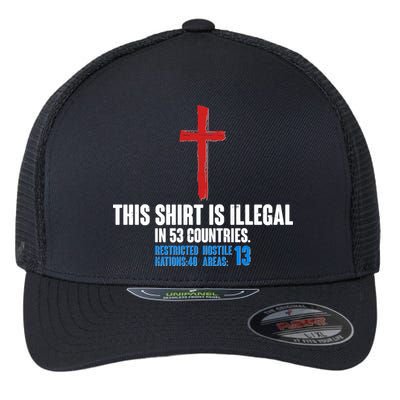 This Shirt Is Illegal In 53 Countries Restricted Nations 40 Hostile Areas 13 Flexfit Unipanel Trucker Cap