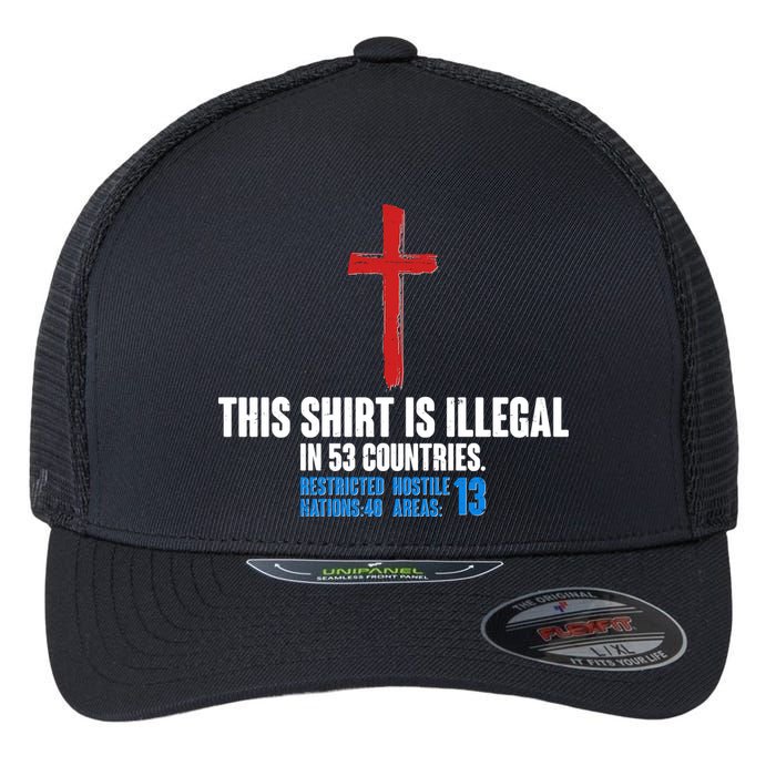 This Shirt Is Illegal In 53 Countries Restricted Nations 40 Hostile Areas 13 Flexfit Unipanel Trucker Cap