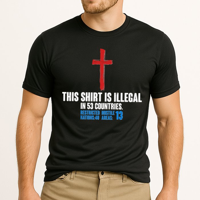 This Shirt Is Illegal In 53 Countries Restricted Nations 40 Hostile Areas 13 Performance Shirt