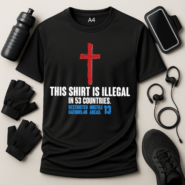 This Shirt Is Illegal In 53 Countries Restricted Nations 40 Hostile Areas 13 Performance Shirt