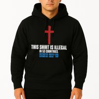 This Shirt Is Illegal In 53 Countries Restricted Nations 40 Hostile Areas 13 Hoodie