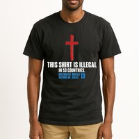 This Shirt Is Illegal In 53 Countries Restricted Nations 40 Hostile Areas 13 Tall T-Shirt