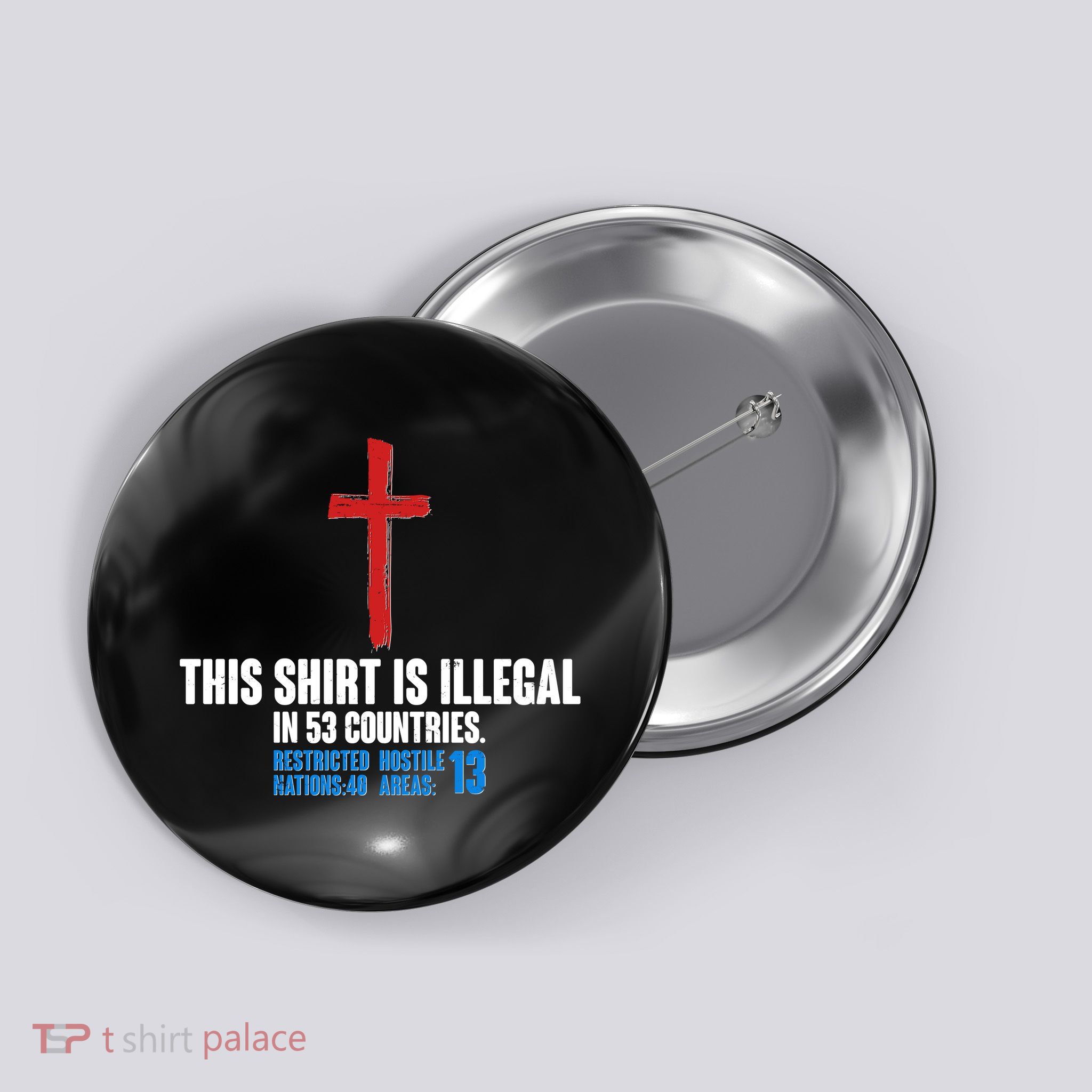 This Shirt Is Illegal In 53 Countries Restricted Nations 40 Hostile Areas 13 Button