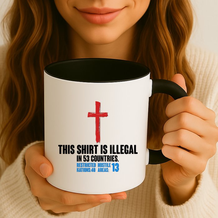 This Shirt Is Illegal In 53 Countries Restricted Nations 40 Hostile Areas 13 Mug