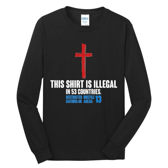 This Shirt Is Illegal In 53 Countries Restricted Nations 40 Hostile Areas 13 Tall Long Sleeve T-Shirt