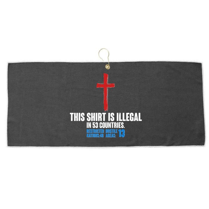 This Shirt Is Illegal In 53 Countries Restricted Nations 40 Hostile Areas 13 Large Microfiber Waffle Golf Towel