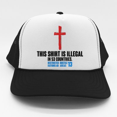 This Shirt Is Illegal In 53 Countries Restricted Nations 40 Hostile Areas 13 Trucker Hat