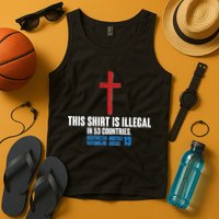 This Shirt Is Illegal In 53 Countries Restricted Nations 40 Hostile Areas 13 Tank Top
