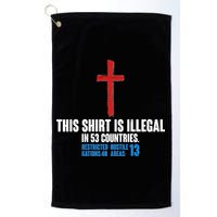 This Shirt Is Illegal In 53 Countries Restricted Nations 40 Hostile Areas 13 Golf Towel