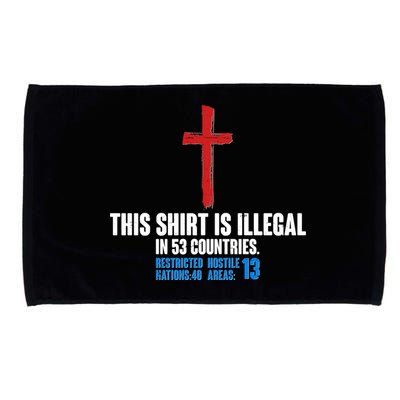 This Shirt Is Illegal In 53 Countries Restricted Nations 40 Hostile Areas 13 Microfiber Hand Towel