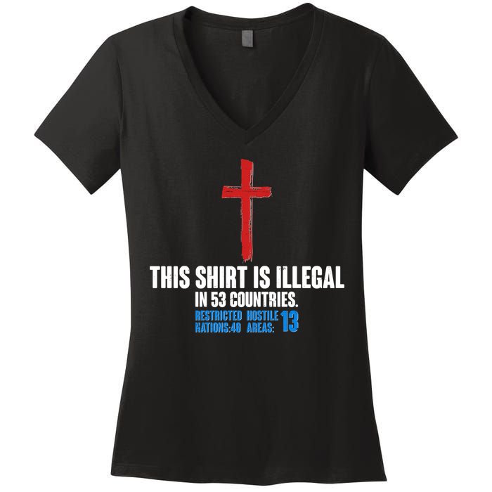 This Shirt Is Illegal In 53 Countries Restricted Nations 40 Hostile Areas 13 Women's V-Neck T-Shirt