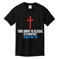 This Shirt Is Illegal In 53 Countries Restricted Nations 40 Hostile Areas 13 Kids T-Shirt