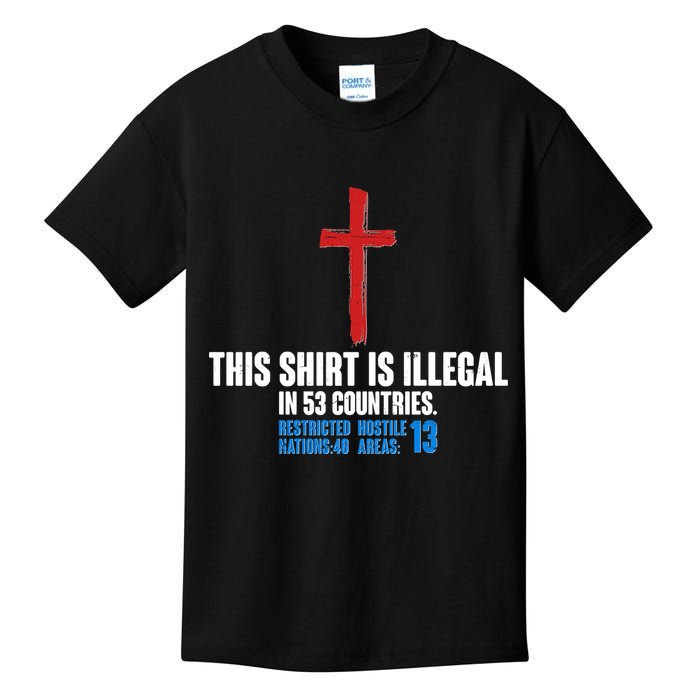 This Shirt Is Illegal In 53 Countries Restricted Nations 40 Hostile Areas 13 Kids T-Shirt