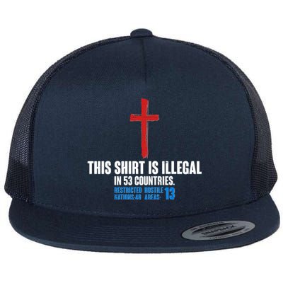 This Shirt Is Illegal In 53 Countries Restricted Nations 40 Hostile Areas 13 Flat Bill Trucker Hat