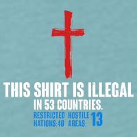 This Shirt Is Illegal In 53 Countries Restricted Nations 40 Hostile Areas 13 Sueded Cloud Jersey T-Shirt