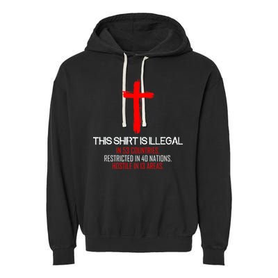 This Shirt is Illegal Restricted Hostile - Faith In Jesus Christ Cross Garment-Dyed Fleece Hoodie