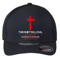 This Shirt is Illegal Restricted Hostile - Faith In Jesus Christ Cross Flexfit Unipanel Trucker Cap