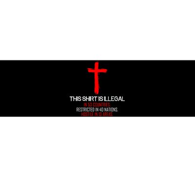 This Shirt is Illegal Restricted Hostile - Faith In Jesus Christ Cross Bumper Sticker