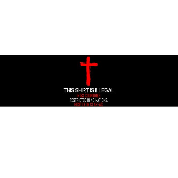 This Shirt is Illegal Restricted Hostile - Faith In Jesus Christ Cross Bumper Sticker