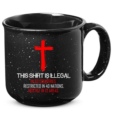 This Shirt is Illegal Restricted Hostile - Faith In Jesus Christ Cross 15oz Campfire Ceramic Mug