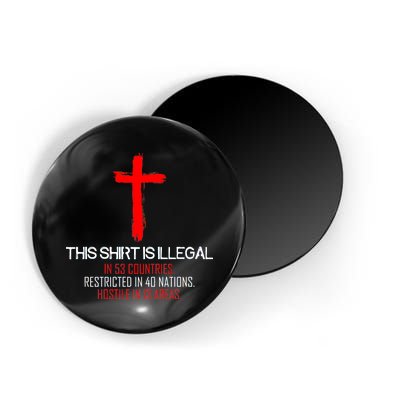 This Shirt is Illegal Restricted Hostile - Faith In Jesus Christ Cross Magnet