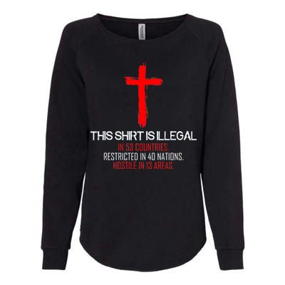 This Shirt is Illegal Restricted Hostile - Faith In Jesus Christ Cross Womens California Wash Sweatshirt