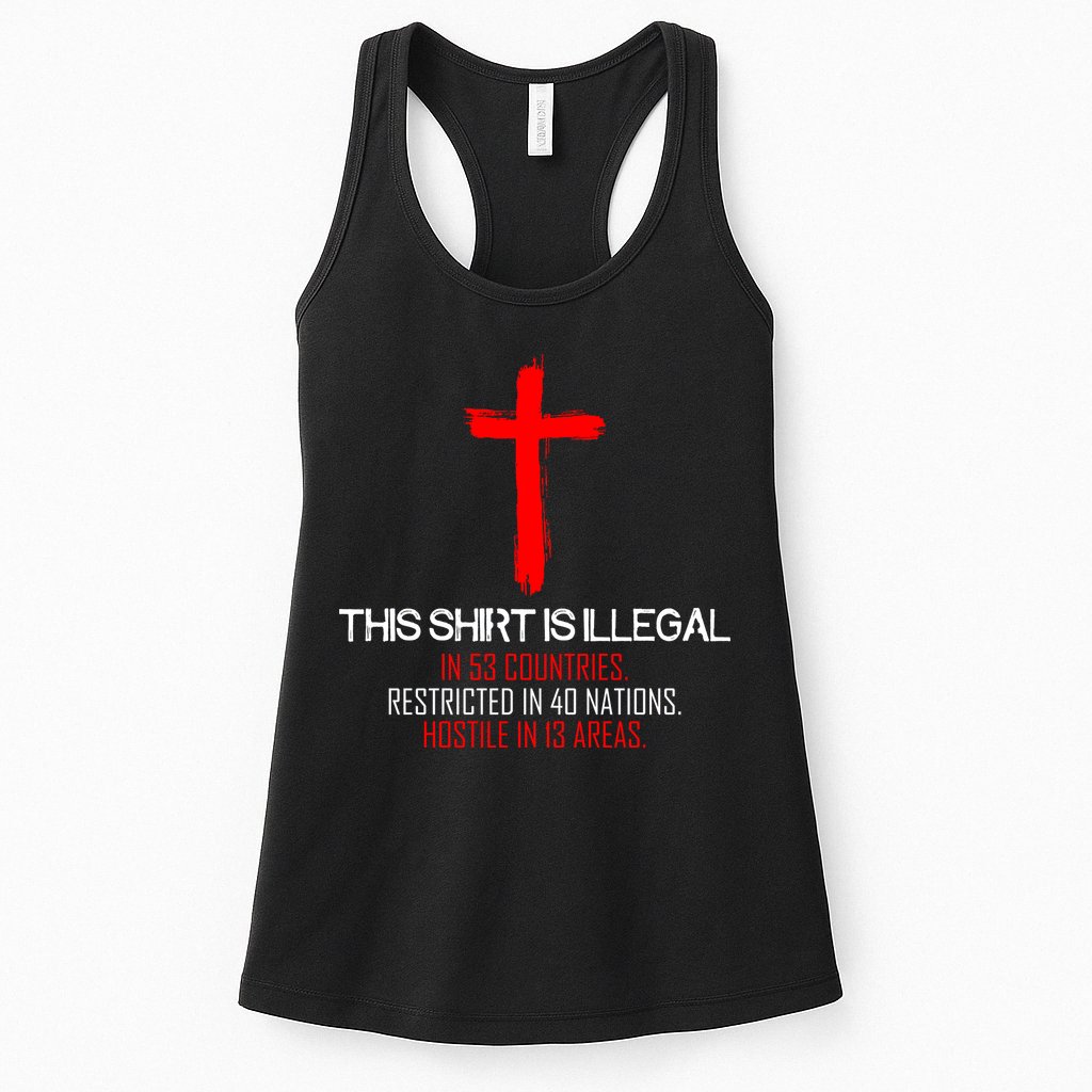 This Shirt is Illegal Restricted Hostile - Faith In Jesus Christ Cross Womens Tank Top