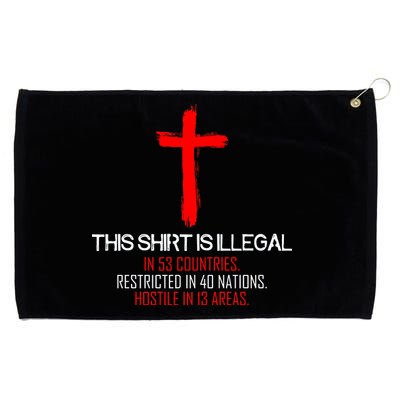 This Shirt is Illegal Restricted Hostile - Faith In Jesus Christ Cross Grommeted Golf Towel