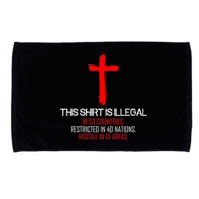 This Shirt is Illegal Restricted Hostile - Faith In Jesus Christ Cross Microfiber Hand Towel