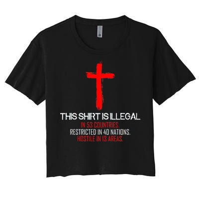 This Shirt is Illegal Restricted Hostile - Faith In Jesus Christ Cross Women's Crop Top Tee