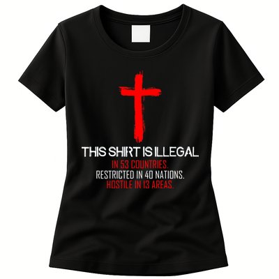 This Shirt is Illegal Restricted Hostile - Faith In Jesus Christ Cross Womens T-Shirt