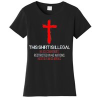 This Shirt is Illegal Restricted Hostile - Faith In Jesus Christ Cross Women's T-Shirt