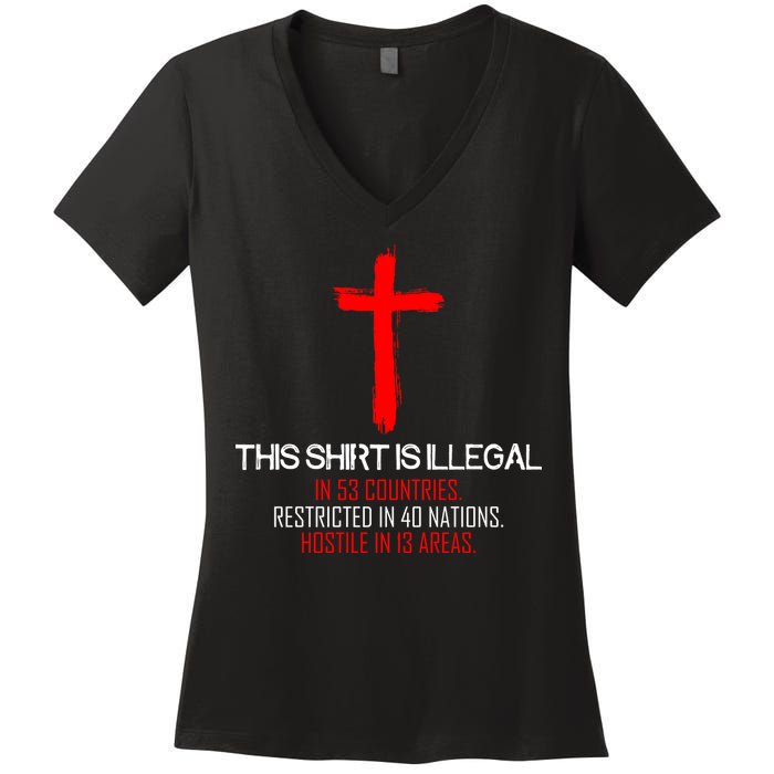 This Shirt is Illegal Restricted Hostile - Faith In Jesus Christ Cross Women's V-Neck T-Shirt