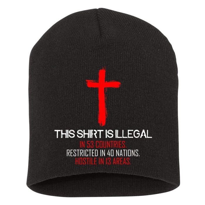 This Shirt is Illegal Restricted Hostile - Faith In Jesus Christ Cross Short Acrylic Beanie