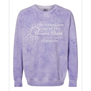 This Teacher Earned All Of This Summer Break Teacher Life Colorblast Crewneck Sweatshirt